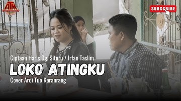 Lagu Makassar || LOKO ATINGKU || Ciptaan Haris Dg. Situru & Irfan Taslim || Cover Ardi Tuo Karanrang