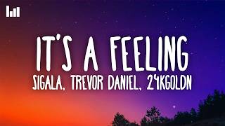 Sigala, Trevor Daniel, 24kGoldn - It’s A Feeling (Lyrics)