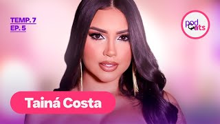 Tainá Costa Podcats 7ª Temp