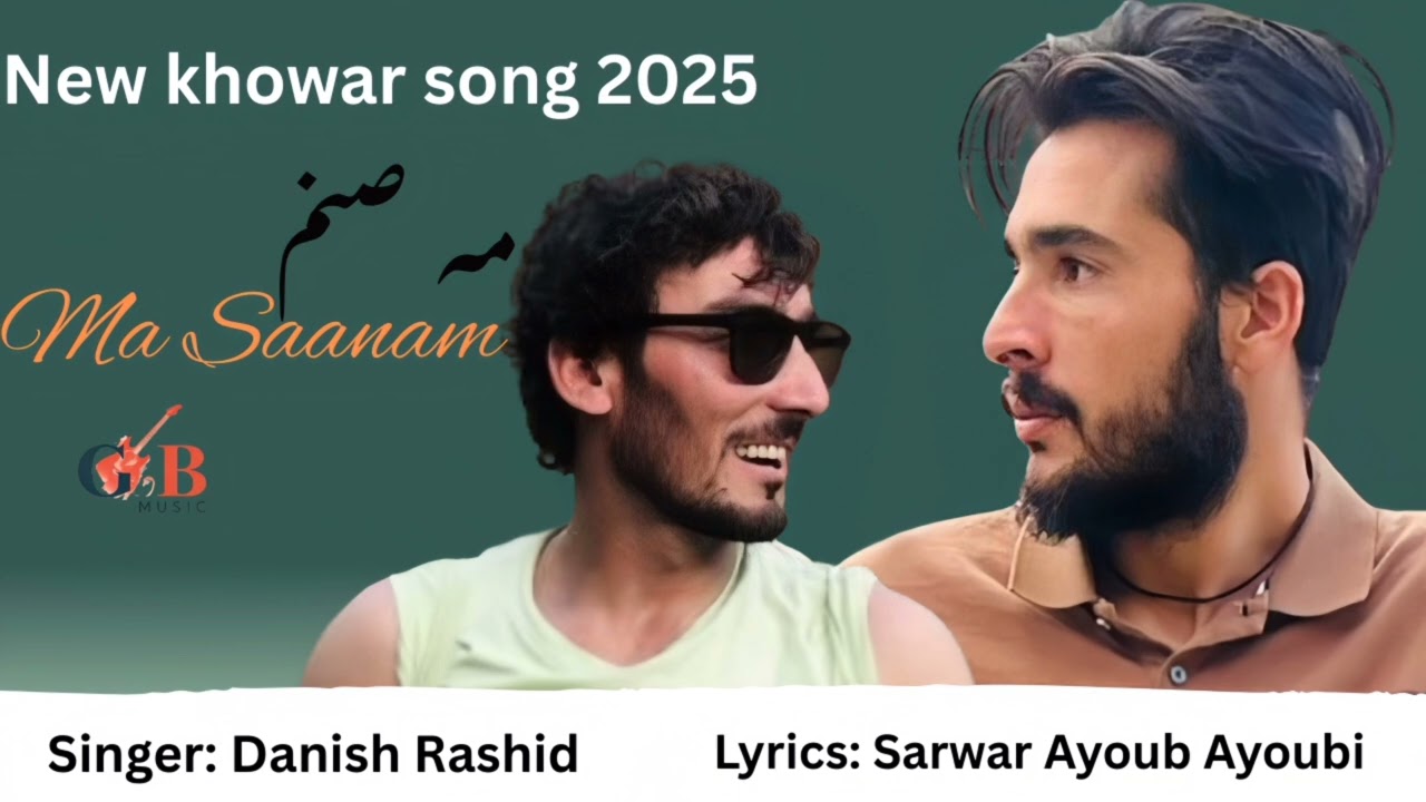 New khowar song 2025 ||Danish Rashid | Sarwar Ayoub Ayoubi||