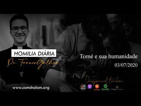 Homilia Diária com Pe. Franco Galdino - Tomé e sua humanidade | 03.07.2020 #podcast