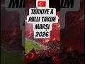 🇹🇷 Türkiye A Milli Takım Marşı 2026 | Bizim Çocuklar