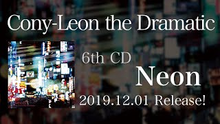 Cony-Leon the Dramatic『Neon』トレーラーMV
