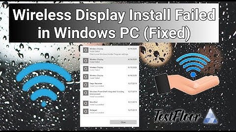 Wireless Display Install Failed in Windows PC (FIXED)