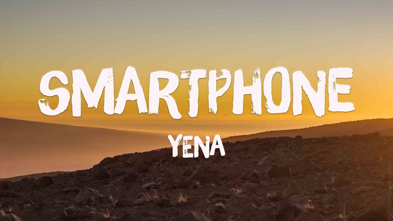 smartphone Yena {Lyrics Video} 🪳 YouTube