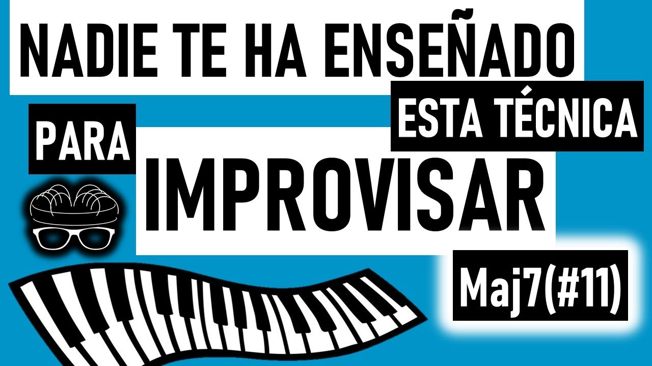 Técnica Secreta De Improvisación - Maj7(#11)