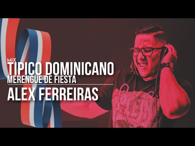 MIX MERENGUE TIPICO 🥁💃🏽 MERENGUE DE FIESTA PARA BAILAR MEZCLADO POR DJ ALEX FERREIRAS (TIPICO MIX) class=