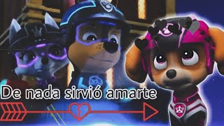 Skye X Chase X Sweetie - De nada sirvió amarte (Paw Patrol)