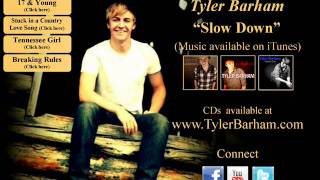 "Slow Down" - Tyler Barham (Original) Available on iTunes