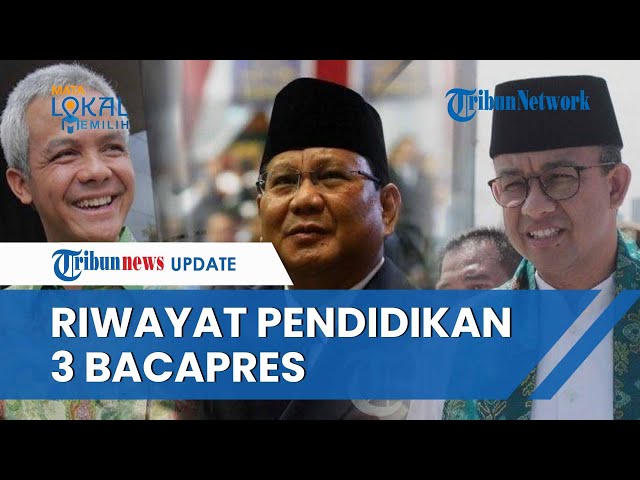 Riwayat Pendidikan 3 Kandidat Capres: Prabowo, Ganjar, & Anies Punya Latar Belakang Berbeda-beda class=