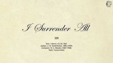 309 I Surrender All || SDA Hymnal || The Hymns Channel