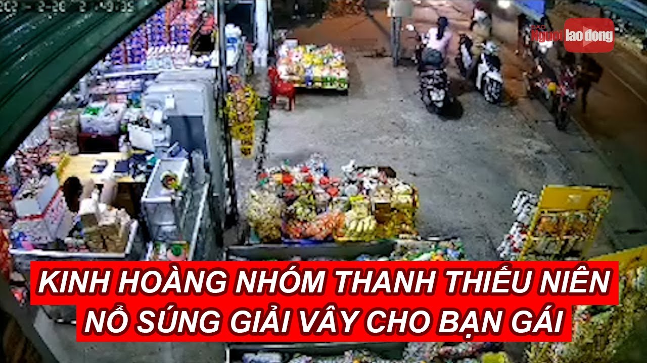 Kinh hoàng nhóm thanh thiếu niên nổ súng giải vây cho... - youtube