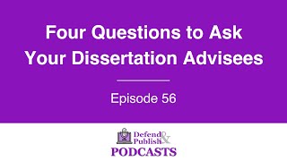 D&P Episode 56 - Four Questions to Ask Your Dissertation Advisees