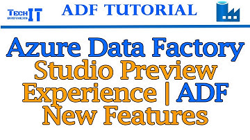 Azure Data Factory Studio Preview Experience | ADF New Features 2022  Azure Data Factory Tutorial