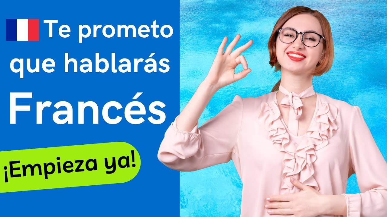 APRENDER FRANCÉS DESDE CERO FÁCIL Y RÁPIDO Curso completo de francés