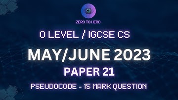 Mastering 15-Mark Question | May/June 2023 P21 | IGCSE & OL CS