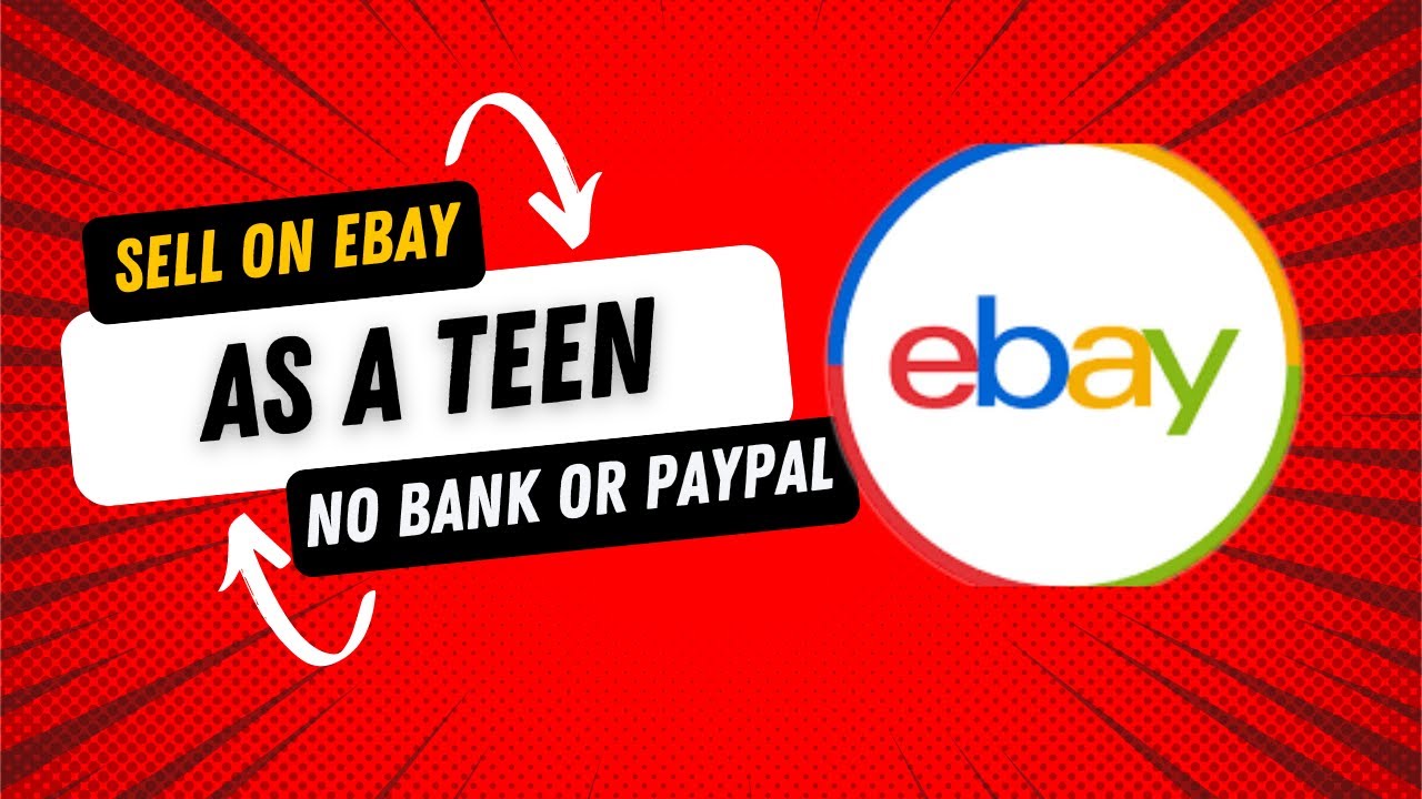 How to Sell on eBay Under 18 YouTube