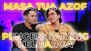 KATA AZOF TENTANG BERKELUARGA | Talk On Loc with Azof Rangga | Part 2