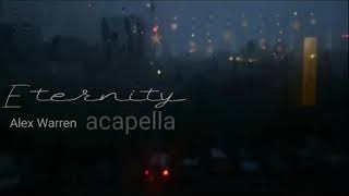 Eternity vocals only/no music/acapella (Alex Warren)