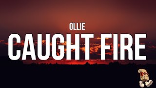 Ollie - caught fire (Lyrics)