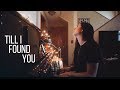 TILL I FOUND YOU Phil Wickham Cover mp3