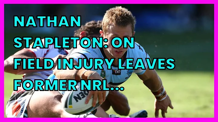 NATHAN STAPLETON: ON FIELD INJURY LEAVES FORMER NR...