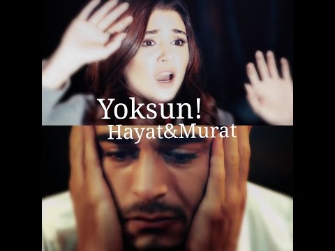 Hayat & Murat || Yoksun (AU)