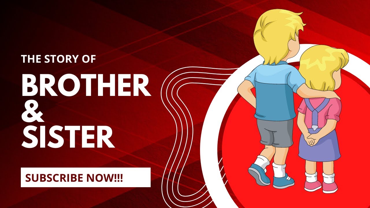 The Brother and sister life story YouTube