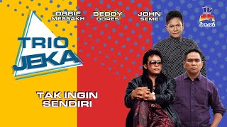 Trio Jeka - Tak Ingin Sendiri (Official Music Video)