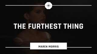 Video-Miniaturansicht von „The Furthest Thing - Maren Morris (Sub Español + Lyrics)“