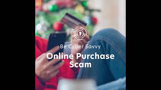 Be Cyber Savvy: Online Purchase Scam