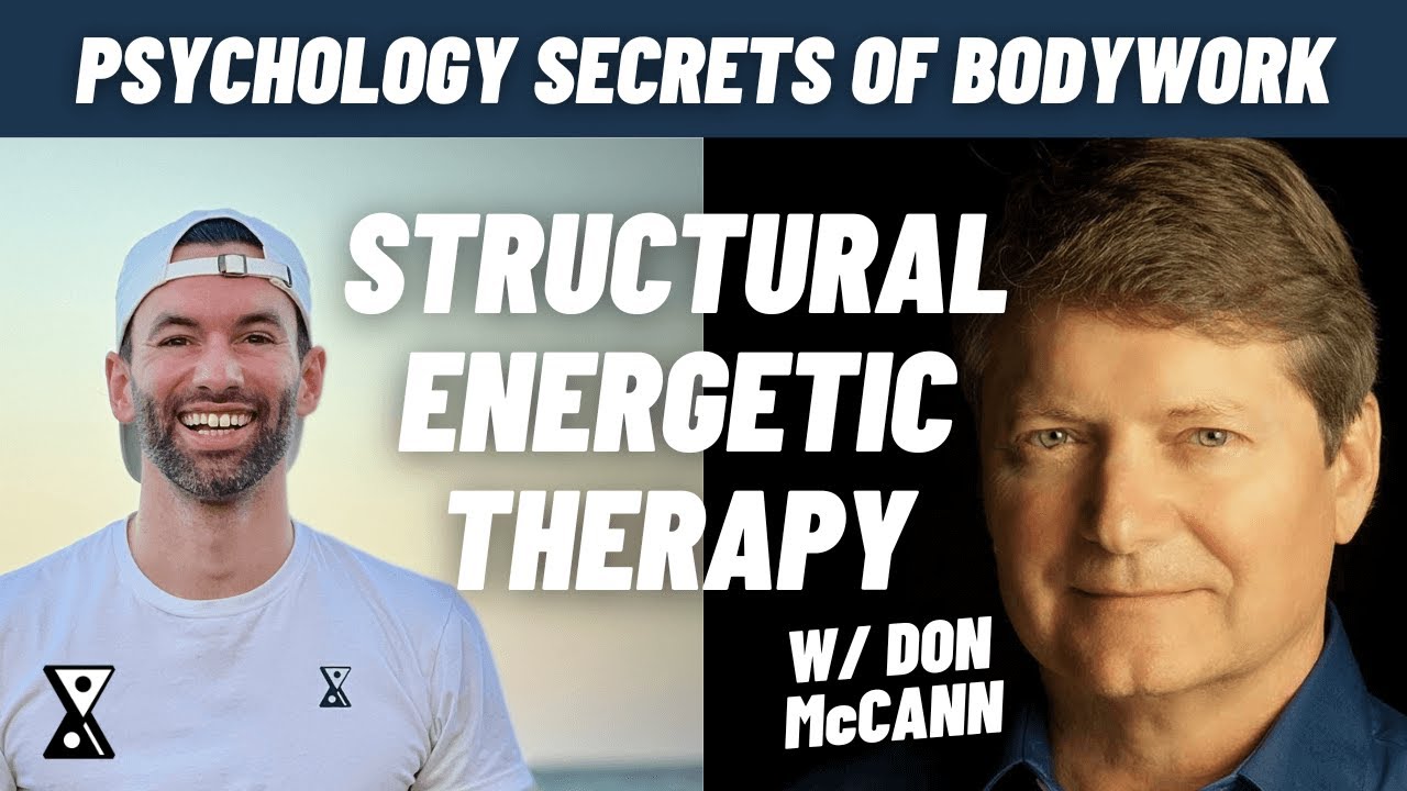 Ep 7 Psychology Secrets of Bodywork Structural Energetic Therapy w