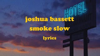 Smoke Slow - Joshua Bassett (Lyrics)