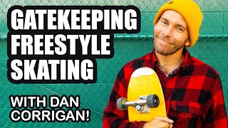 Do Freestyle Skaters Gatekeep? With Dan Corrigan