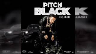 Squash - Pitch Black ( Flammable Riddim)