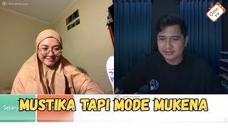 Ketemu Lagi Sama Mustika Tapi Dengan Mode Yang Beda