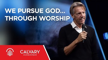We Pursue God…Through Worship - Acts 2; Revelation 4-5 - Skip Heitzig