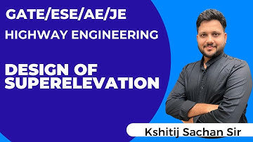 Highway Engineering: Design of Superelevation by Kshitij Sachan SIr #kshitij_sachan