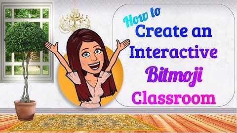 How to Create an Interactive Bitmoji Classroom