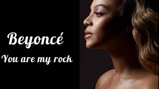 Beyoncé - You are my rock (lyrics)