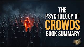 Why Crowds Make You Lose Your Mind (Gustave Le Bon Explains)