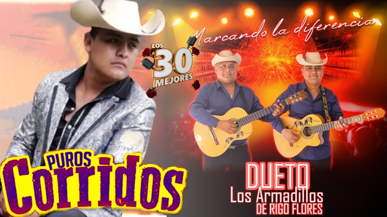 Dueto Los Armadillos De Rigo Flores || Puros Corridos || Clásicos de ...