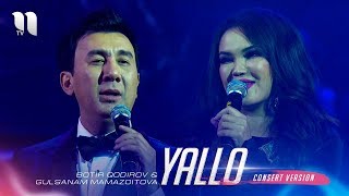 Botir Qodirov & Gulsanam Mamazoitova - Yallo (consert version 2019)