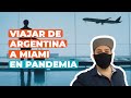 Viajar de ARGENTINA a MIAMI en PANDEMIA ✈️🌎😱 – Cómo es