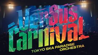 LIVE HOUSE TOUR 「VerSus Carnival」Trailer / TOKYO SKA PARADISE ORCHESTRA