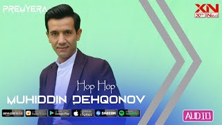 Muhiddin Dehqonov - Hop Hop | Мухиддин Дехконов - Хоп Хоп (Audio)