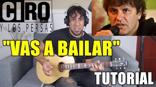 Como tocar "Vas a bailar" CIRO Y LOS PERSAS Tutorial Guitarra Acordes Rasgueo y Punteo