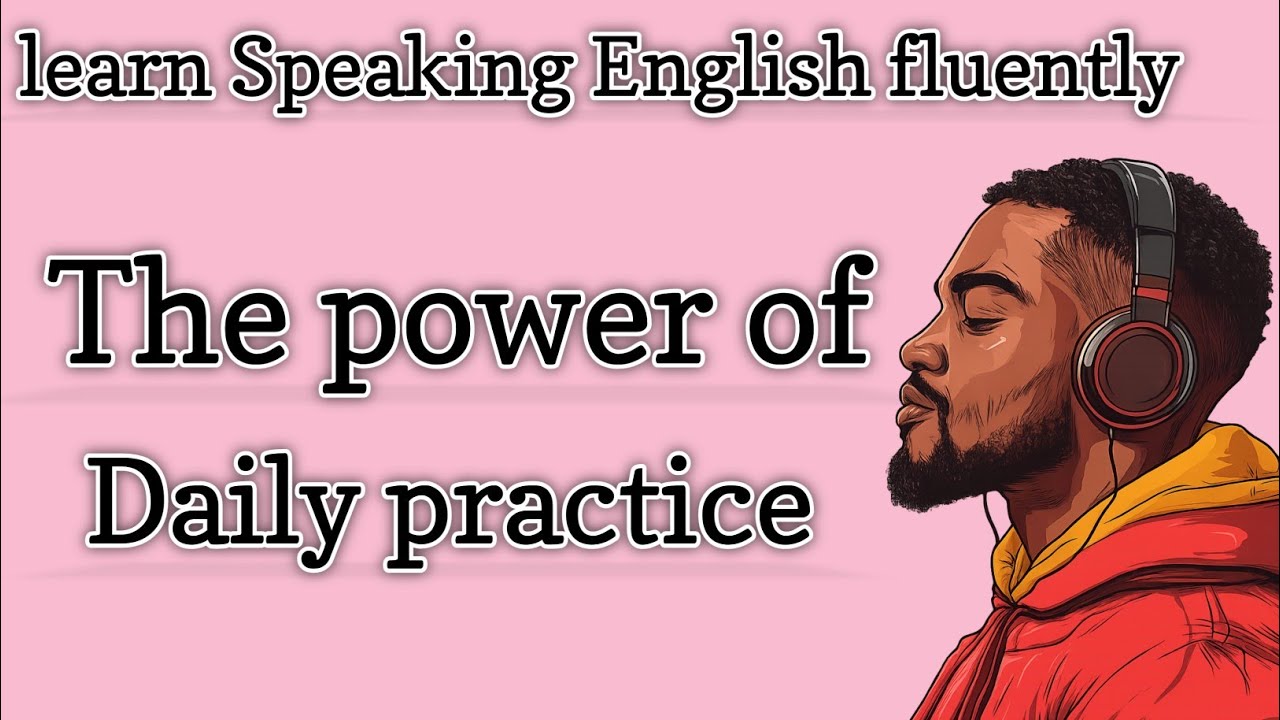 The power of daily practice | learning speaking English fluently | for ...