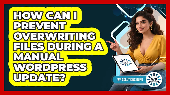How Can I Prevent Overwriting Files During A Manual WordPress Update? - WP Solutions Guru