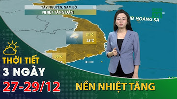 Khu vực Tây Nguyên, Nam Bộ nền nhiệt tăng| VTC14